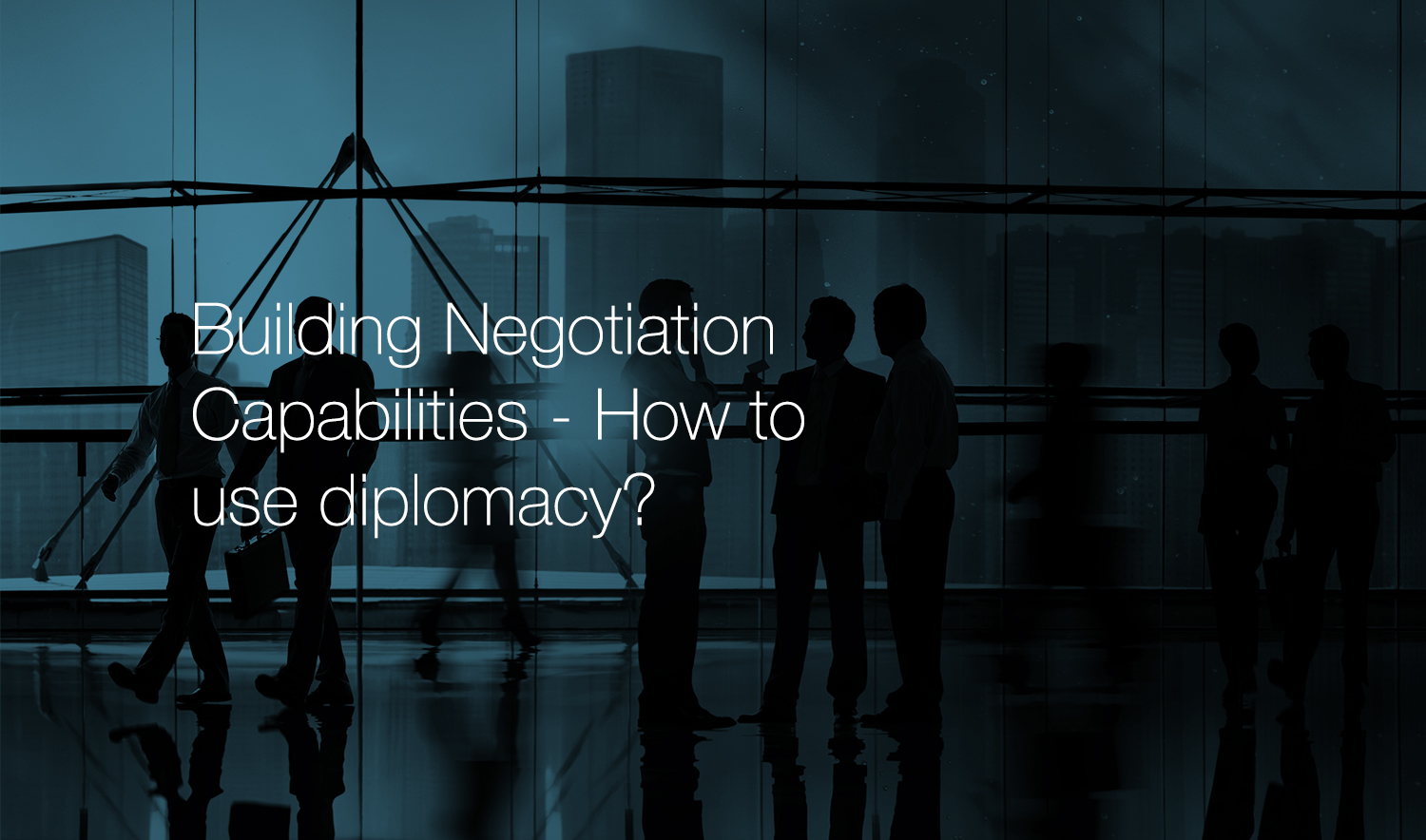 Building Negotiation Capabilities